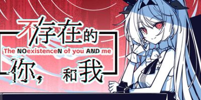 不存在的你和我|官方中文|The NOexistenceN of you AND me|